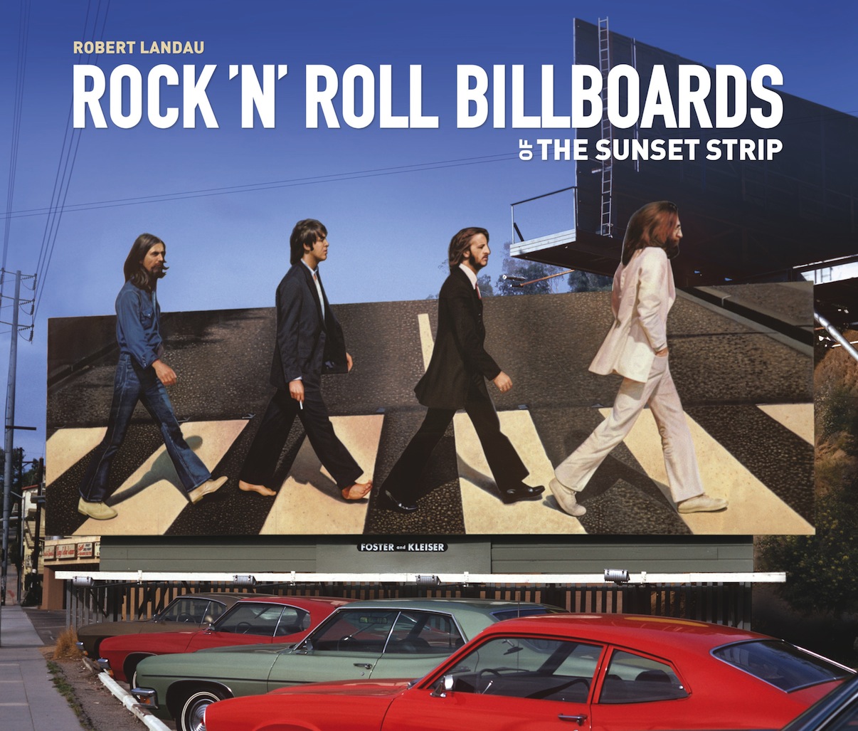 Rock N Roll Billboards Of The Sunset Strip New Book Presents Iconic Billboards America 