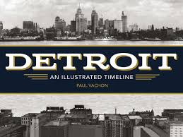 Detroit's History, Told in Vignettes - America Comes Alive