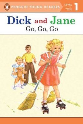 Dick and Jane: Story of These Early Readers