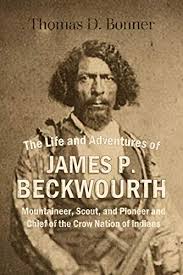 James Pierson Beckwourth (1798-1866): Explorer and Frontiersman ...