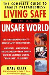 Living Safe in an Unsafe World: The Complete Guide to Family Preparedness