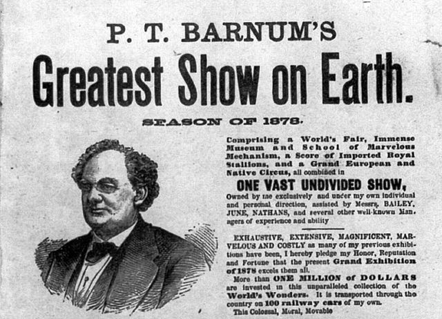 This is a flier from PT Barnum' s Greatest Show on Earth, Season of 1878. Barnum used the tag line before he linked up with Bailey. The sketch is of Barnum.