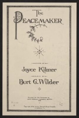 This is sheet usic for a song entitled "The Peacemaker."  Lyricsby Joyce Kilmer; music by Burt G. Wilder.
